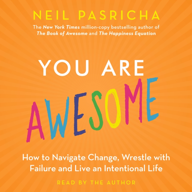 You Are Awesome : How to Navigate Change, Wrestle with Failure, and Live an Intentional Life, eAudiobook MP3 eaudioBook