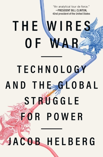 The Wires of War : Technology and the Global Struggle for Power, Paperback / softback Book
