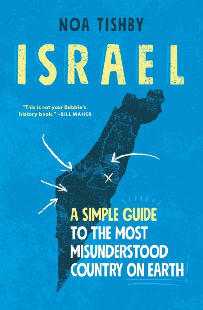 Israel : A Simple Guide to the Most Misunderstood Country on Earth, Paperback / softback Book