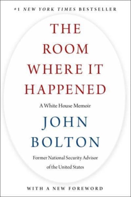 The Room Where It Happened : A White House Memoir, Paperback / softback Book