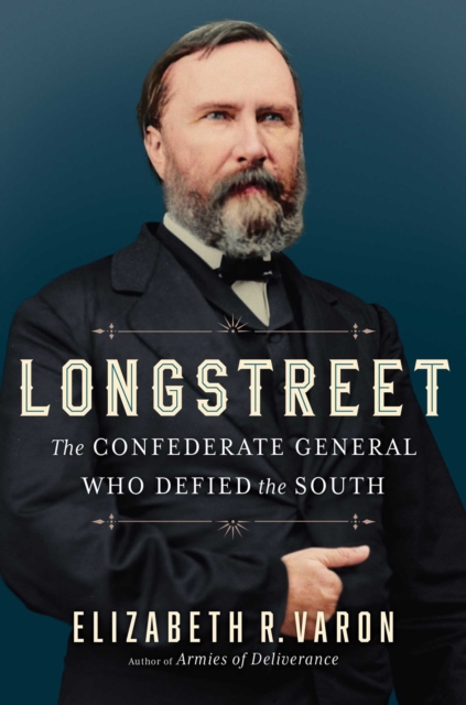 Longstreet : The Confederate General Who Defied the South, EPUB eBook