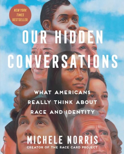 Our Hidden Conversations : What Americans Really Think About Race and Identity, EPUB eBook