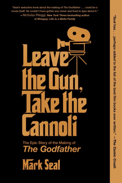 Leave the Gun, Take the Cannoli : The Epic Story of the Making of The Godfather, EPUB eBook