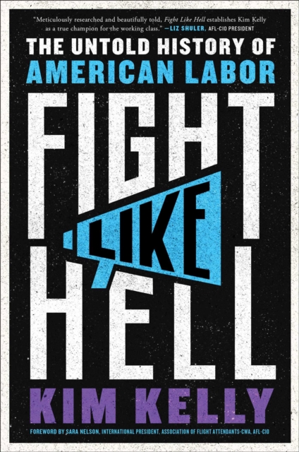 Fight Like Hell : The Untold History of American Labor, Paperback / softback Book