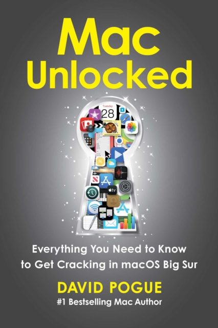 Mac Unlocked : Everything You Need to Know to Get Cracking in macOS Big Sur, EPUB eBook