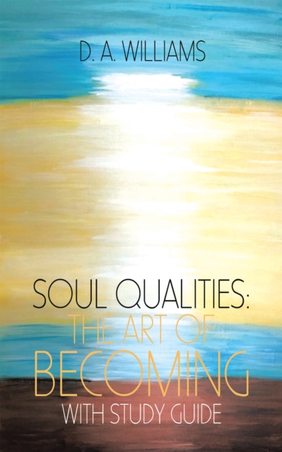 Soul Qualities: the Art of Becoming with Study Guide, EPUB eBook