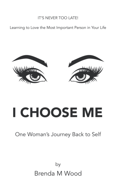 I Choose Me : One Woman's Journey Back to Self, EPUB eBook