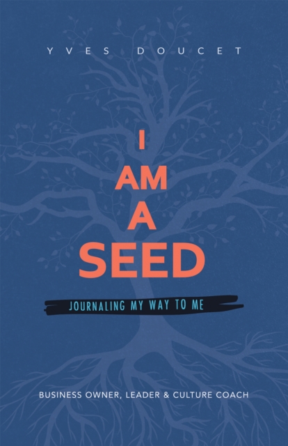 I Am a Seed : Journaling My Way to Me, EPUB eBook