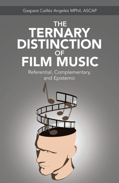 The Ternary Distinction of Film Music : Referential, Complementary, and Epistemic, EPUB eBook