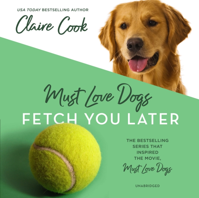 Must Love Dogs: Fetch You Later, eAudiobook MP3 eaudioBook