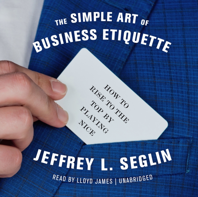 The Simple Art of Business Etiquette, eAudiobook MP3 eaudioBook