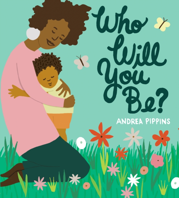 Who Will You Be?, Hardback Book