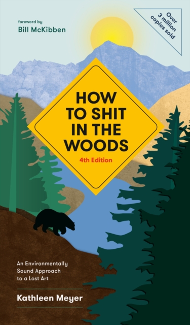 How to Shit in the Woods : An Environmentally Sound Approach to a Lost Art, Paperback / softback Book