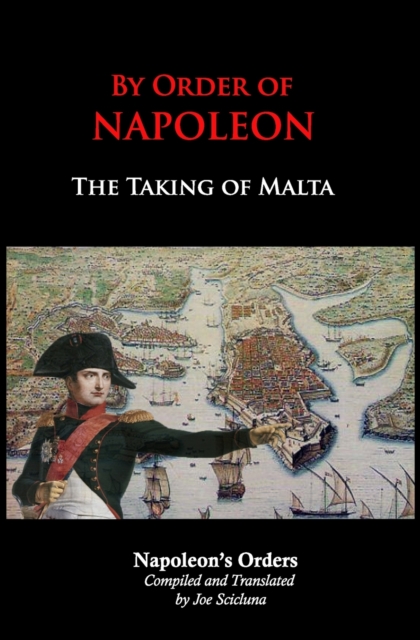 By Order of Napoleon : The Taking of Malta, Paperback / softback Book