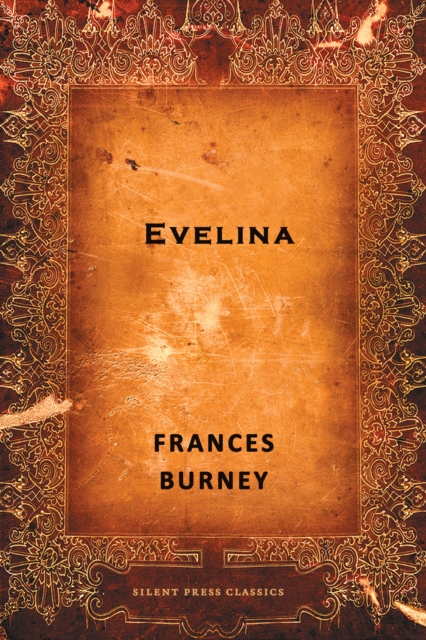 Evelina: Or The History of A Young Lady's Entrance into the World, EPUB eBook