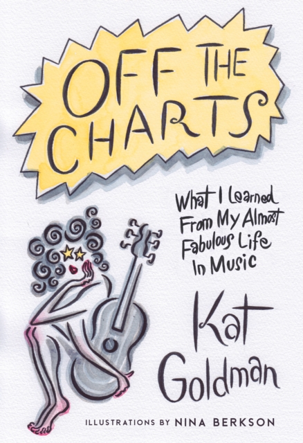 Off the Charts : What I Learned From My Almost Fabulous Life In Music, Paperback / softback Book