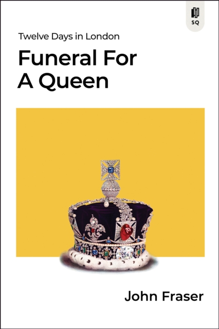 Funeral for a Queen : Twelve Days in London, Paperback / softback Book
