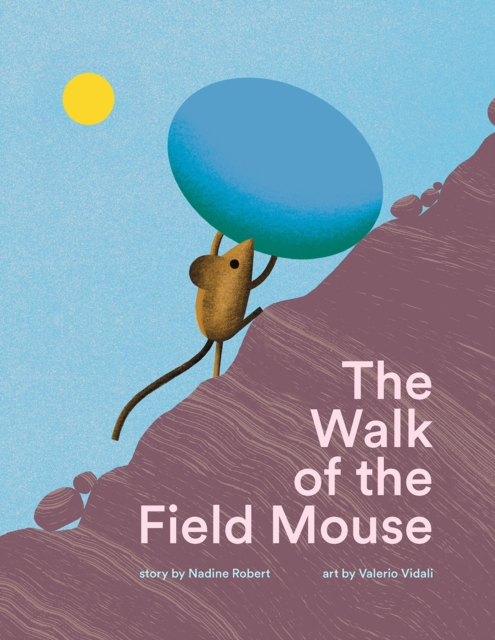 The Walk of the Field Mouse : A Picture Book, Hardback Book