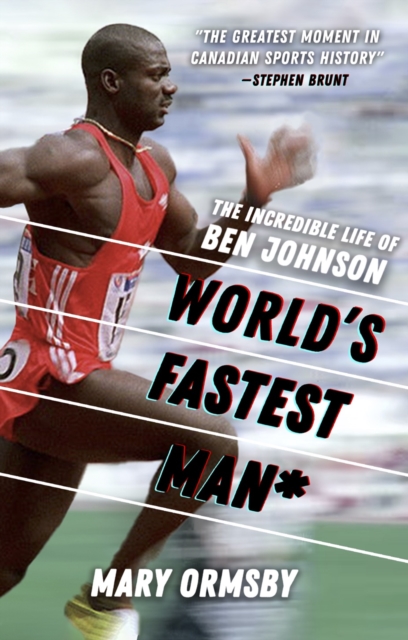 World's Fastest Man : The Incredible Life of Ben Johnson, EPUB eBook