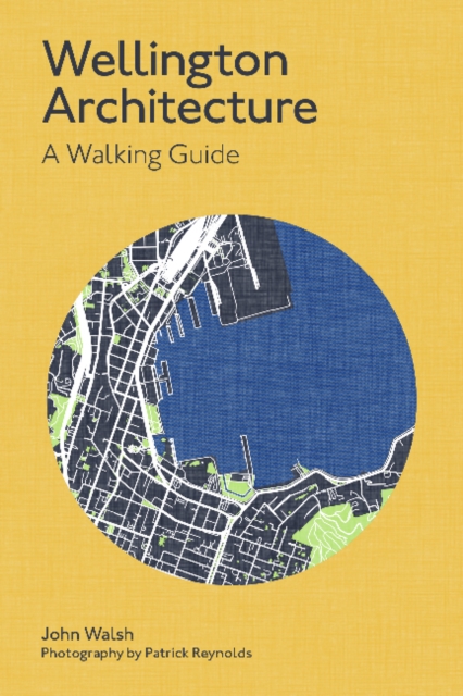 Wellington Architecture : A Walking Guide, Paperback / softback Book