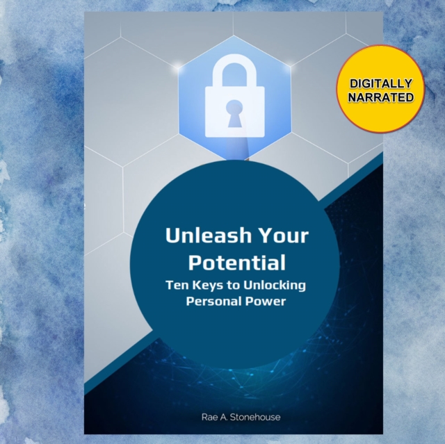Unleash Your Potential : Ten Keys to Unlocking Personal Power, eAudiobook MP3 eaudioBook