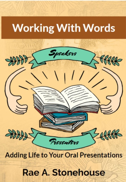 Working With Words : Adding Life to Your Oral Presentations, EPUB eBook