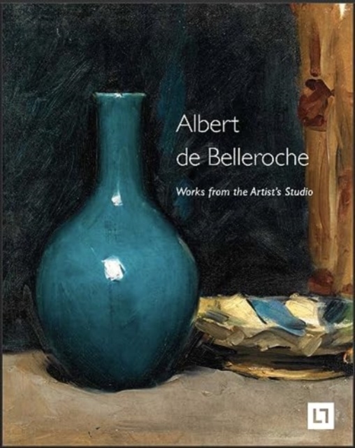 Albert De Belleroche - Works from the Artist's Studio & Catalogue Raisonne of the Lithographic Work, Hardback Book