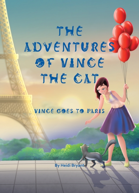 The Adventures of Vince the Cat : Vince Goes to Paris, Hardback Book