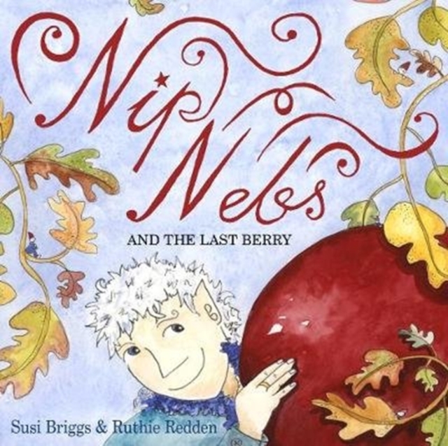 Nip Nebs and the Last Berry, Paperback / softback Book