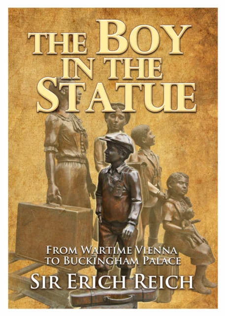The Boy in the Statue : From Wartime Vienna to Buckingham Palace, Paperback / softback Book