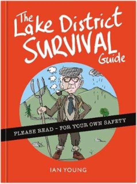 The Lake District Survival Guide : The essential toolkit for surviving life in Cumbria as a tourist or local, Hardback Book