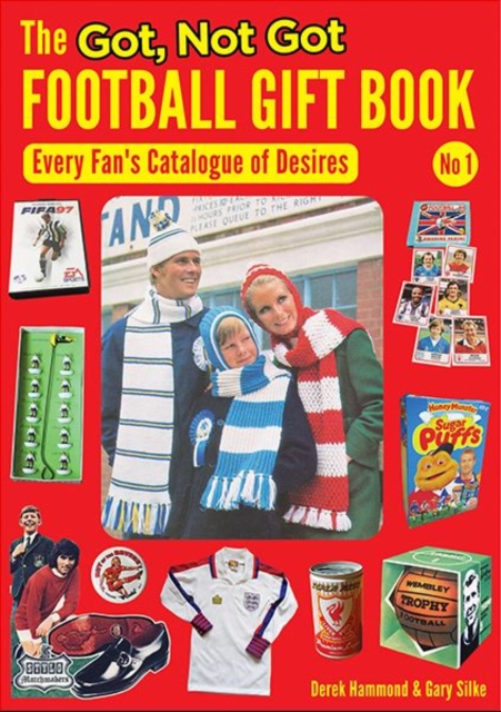 The Got, Not Got Football Gift Book : Every Fan's Catalogue of Desires, Paperback / softback Book