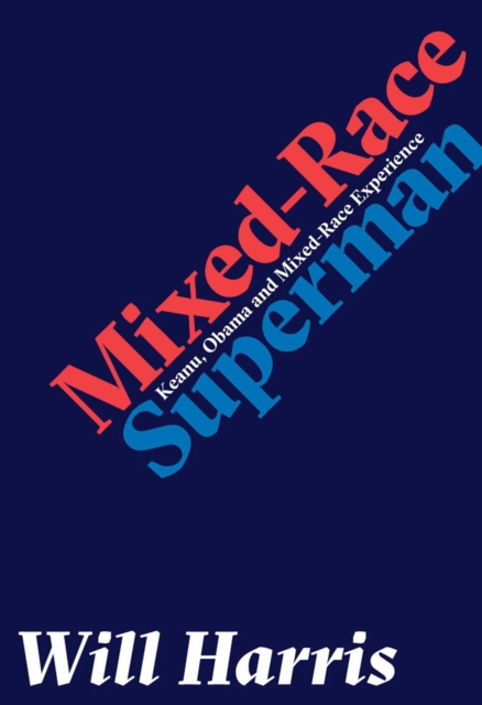Mixed-race Superman, Paperback / softback Book
