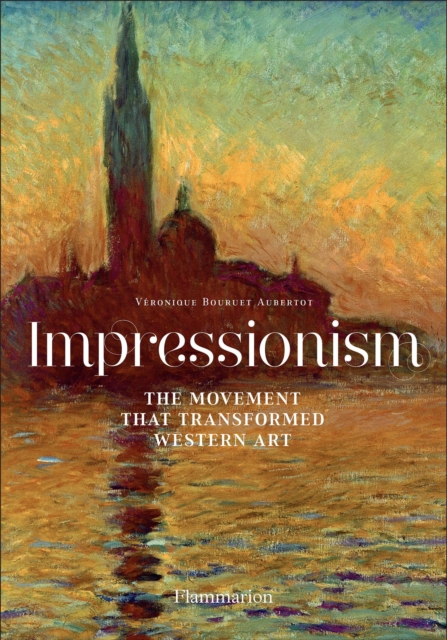 Impressionism : The Movement that Transformed Western Art, Paperback / softback Book