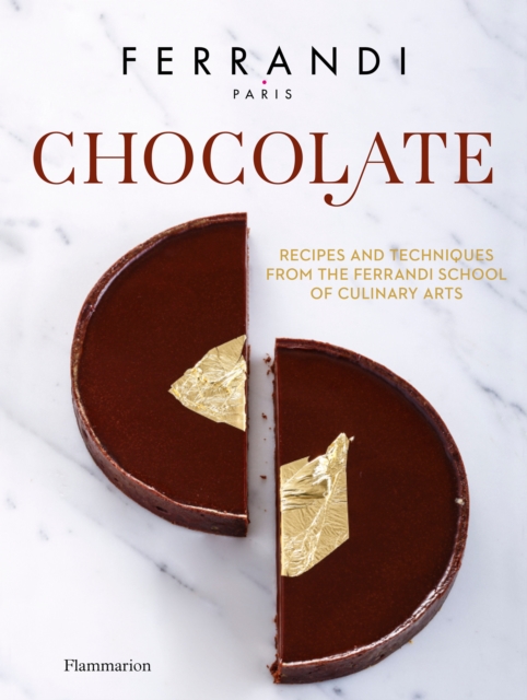 Chocolate : Recipes and Techniques from the Ferrandi School of Culinary Arts, Hardback Book