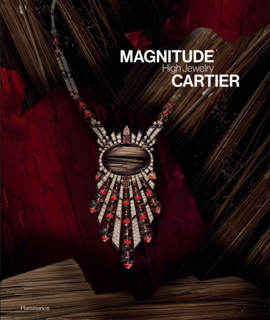 Magnitude : Cartier High Jewelry, Hardback Book