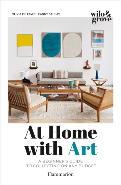 At Home with Art : A Beginner's Guide to Collecting on any Budget, Paperback / softback Book