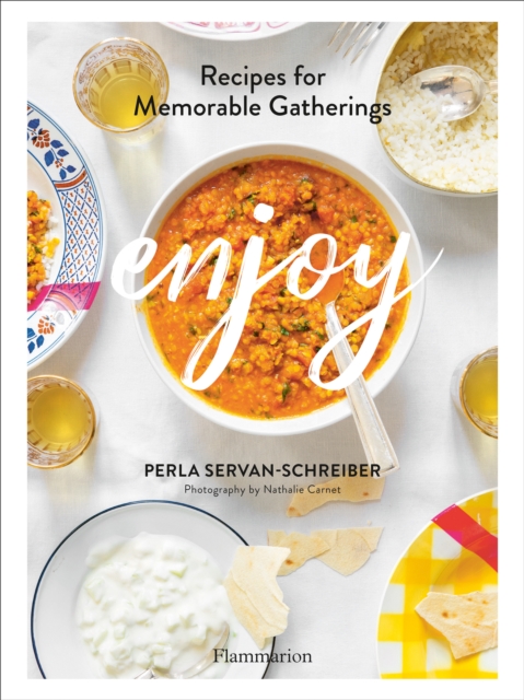 Enjoy : Recipes for Memorable Gatherings, Hardback Book