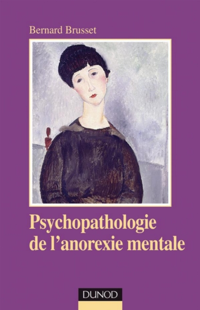 Psychopathologie De L'anorexie Mentale - 2eme Edition: Bernard Brusset ...