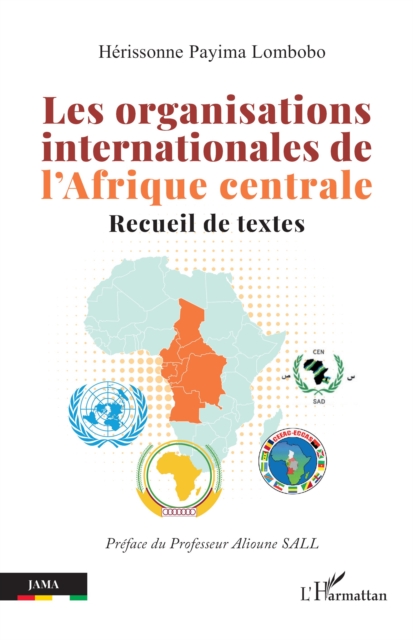 Les organisations internationales de l'Afrique centrale : Recueil de textes, PDF eBook