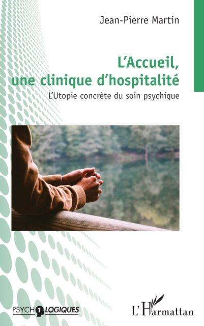 L'Accueil,  une clinique d'hospitalite : L'Utopie concrete du soin psychique, EPUB eBook