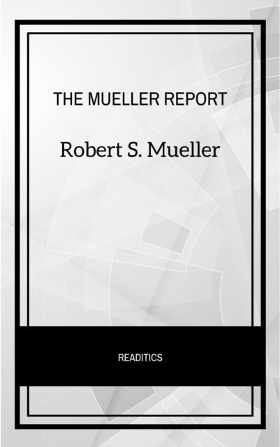 The Mueller Report: The Final Report of the Special Counsel into Donald Trump, Russia, and Collusion, EPUB eBook