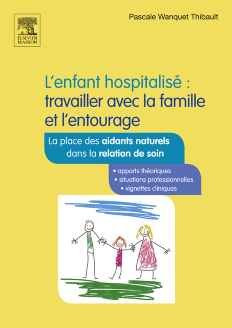 L'enfant hospitalise : travailler avec la famille et l'entourage : La place des aidants naturels dans la relation de soins, EPUB eBook