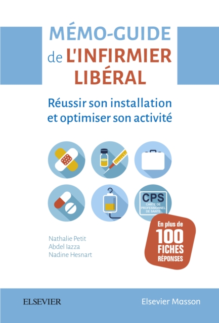 Memo-Guide de l'infirmier liberal : Reussir son installation et optimiser son activite, EPUB eBook