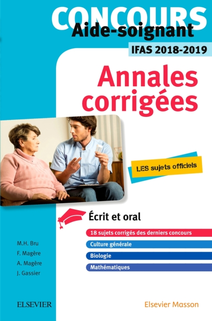Concours Aide-soignant - Annales corrigees - IFAS 2018/2019 : Ecrit et Oral, EPUB eBook
