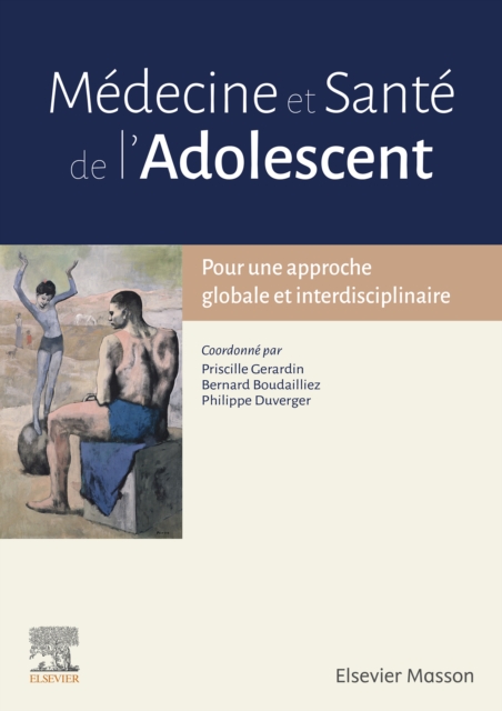 Medecine et Sante de l'Adolescent : Pour une approche globale et interdisciplinaire, EPUB eBook