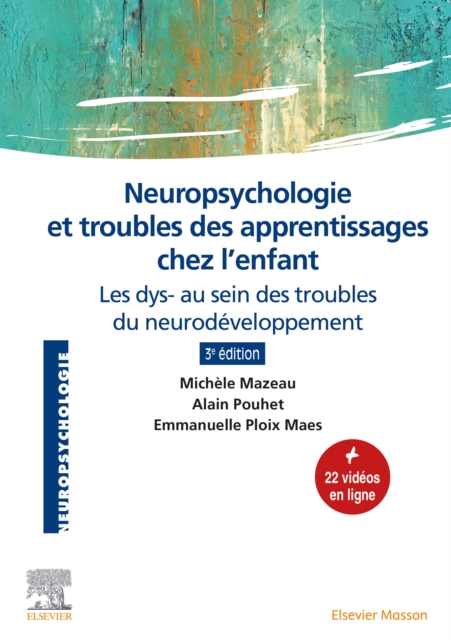 Neuropsychologie et troubles des apprentissages chez l'enfant : Les dys- au sein des troubles du neurodeveloppement, EPUB eBook