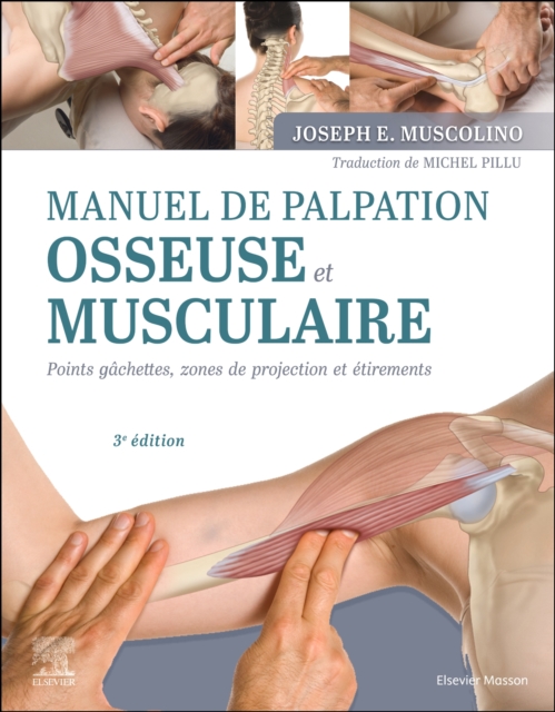 Manuel de palpation osseuse et musculaire, 3e edition : Points gachettes, zones de projection et etirements, EPUB eBook