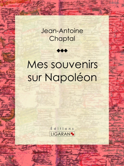 Mes souvenirs sur Napoleon, EPUB eBook