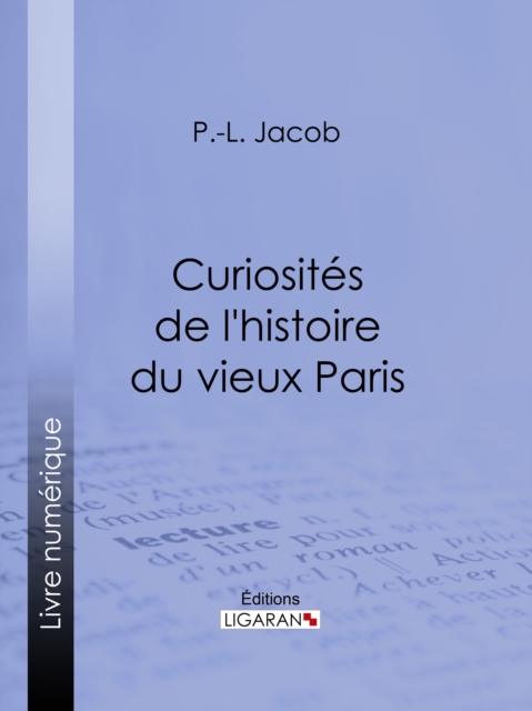 Curiosites de l'histoire du vieux Paris, EPUB eBook